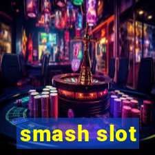 smash slot